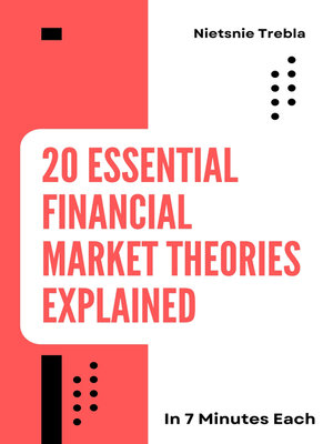 cover image of 20 Essential Financial Market Theories Explained in 7 Minutes Each